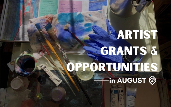 The Best Artist Grants & Opportunities in August 2024