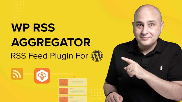 WP RSS Aggregator: An In-Depth Look at the Ultimate RSS Feed Plugin for WordPress