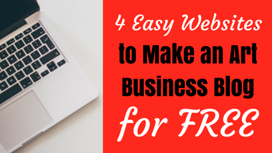 4 Easy Websites to Make an Art Business Blog for Free