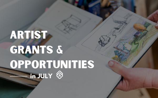 The Best Artist Grants & Opportunities in July 2024