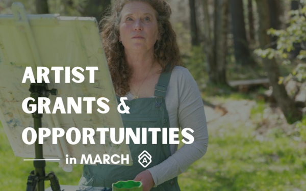 The Best Artist Grants & Opportunities in March 2024