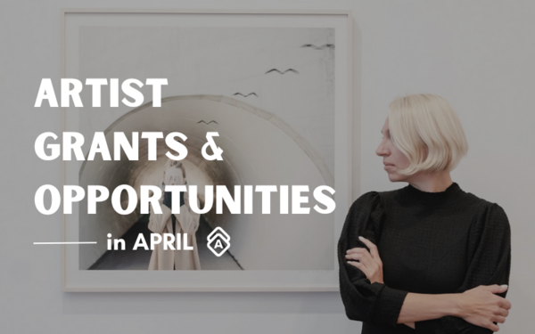 The Best Artist Grants & Opportunities in April 2024